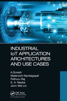 Arquitecturas de aplicaciones de IoT industrial y casos de uso - Industrial Iot Application Architectures and Use Cases