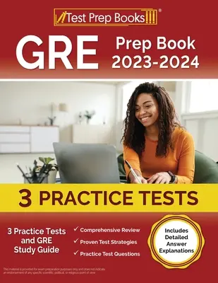 GRE Prep Book 2023-2024: 3 Exámenes de Práctica y Guía de Estudio GRE [Incluye Explicaciones Detalladas de las Respuestas] - GRE Prep Book 2023-2024: 3 Practice Tests and GRE Study Guide [Includes Detailed Answer Explanations]