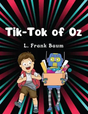 Tik-Tok de Oz, de L. Frank Baum: Literatura Clásica Infantil - Tik-Tok of Oz, by L. Frank Baum: Children Classic Literature