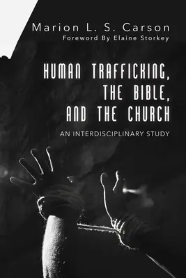 La trata de seres humanos, la Biblia y la Iglesia - Human Trafficking, the Bible, and the Church
