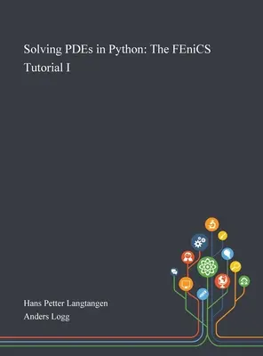 Resolución de EDP en Python: The FEniCS Tutorial I - Solving PDEs in Python: The FEniCS Tutorial I