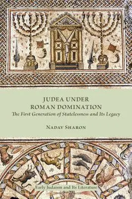 Judea bajo la dominación romana: La primera generación de apátridas y su legado - Judea under Roman Domination: The First Generation of Statelessness and Its Legacy