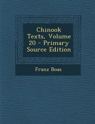 Textos Chinook, Volumen 20 - Chinook Texts, Volume 20