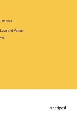 Amor y valor: Vol. 1 - Love and Valour: Vol. 1