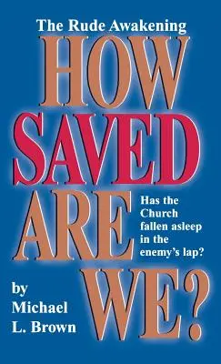 ¿Hasta qué punto estamos salvados? - How Saved Are We?