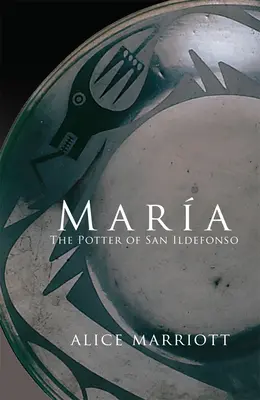 María: La alfarera de San Idlefonso - Maria: The Potter of San Idlefonso