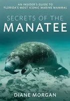 Secretos del manatí: Guía del mamífero marino más emblemático de Florida - Secrets of the Manatee: An Insider's Guide to Florida's Most Iconic Marine Mammal