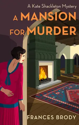 A Mansion for Murder: Un misterio de Kate Shackleton - A Mansion for Murder: A Kate Shackleton Mystery