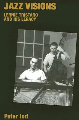 Jazz Visions: Lennie Tristano y su legado - Jazz Visions: Lennie Tristano and His Legacy