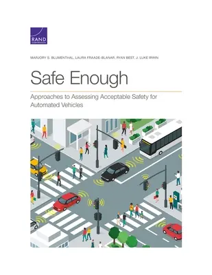 Suficientemente seguro: Enfoques para evaluar la seguridad aceptable de los vehículos automatizados - Safe Enough: Approaches to Assessing Acceptable Safety for Automated Vehicles