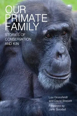 Nuestra familia de primates: Historias de conservación y parentesco - Our Primate Family: Stories of Conservation and Kin