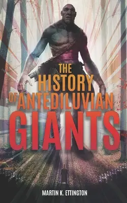 La Historia de los Gigantes Antediluvianos - The History of Antediluvian Giants