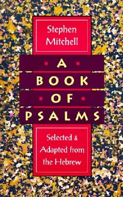 Libro de los Salmos: Seleccionados y adaptados del hebreo - A Book of Psalms: Selected and Adapted from the Hebrew