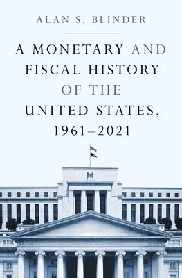 Historia monetaria y fiscal de Estados Unidos, 1961-2021 - A Monetary and Fiscal History of the United States, 1961-2021