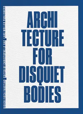 Didier Fiza Faustino: Arquitectura Para Cuerpos Inquietos - Didier Fiza Faustino: Architecture for Disquiet Bodies