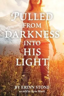 Sacado de las tinieblas a su luz - Pulled from Darkness into His Light