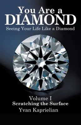 Eres un Diamante: Ver tu vida como un diamante - You Are a Diamond: Seeing Your Life Like a Diamond