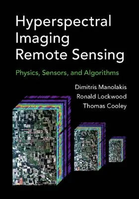 Teledetección de imágenes hiperespectrales: Física, sensores y algoritmos - Hyperspectral Imaging Remote Sensing: Physics, Sensors, and Algorithms