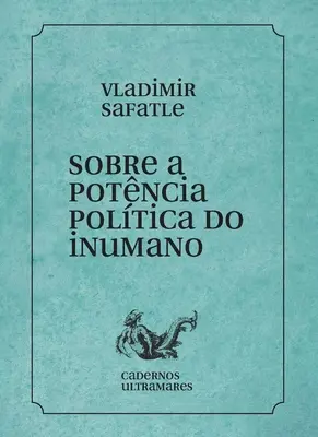 Sobre a potncia política do inumano - Sobre a potncia poltica do inumano