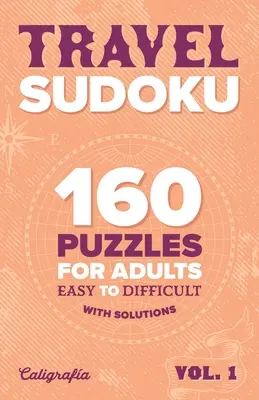 Sudoku de viaje: 160 puzzles para adultos, de fácil a difícil - Travel Sudoku: 160 Puzzles for Adults, Easy to Difficult