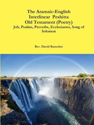 El Antiguo Testamento Peshitta interlineal arameo-inglés (Poesía) Job, Salmos, Proverbios, Eclesiastés, Cantar de los Cantares) - The Aramaic-English Interlinear Peshitta Old Testament (Poetry) Job, Psalms, Proverbs, Ecclesiastes, Song of Solomon)