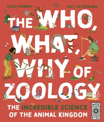 Quién, qué, por qué de la zoología: La increíble ciencia del reino animal - The Who, What, Why of Zoology: The Incredible Science of the Animal Kingdom