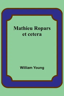 Mathieu Ropars: etcétera - Mathieu Ropars: et cetera