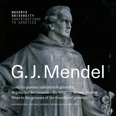 Gregor Johann Mendel: Caminos hacia el genoma del fundador de la genética Begrnder der Genetik - die Wege zu seinem Genom Cesty ke genomu zaklada - Gregor Johann Mendel: Ways to the genome of the founder of genetics Begrnder der Genetik - die Wege zu seinem Genom Cesty ke genomu zaklada