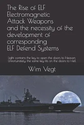 El Auge de las Armas de Ataque Electromagnético Elficas y la Necesidad del Desarrollo de los Sistemas Defensivos Elficos Correspondientes: La Luz Contiene la Clave para Ope - The Rise of Elf Electromagnetic Attack Weapons and the Necessity of the Development of Corresponding Elf Defend Systems: Light Contains the Key to Ope