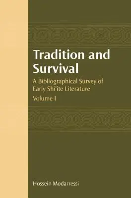 Tradición y supervivencia: estudio bibliográfico de la literatura chiíta primitiva - Tradition and Survival: A Bibliographical Survey of Early Shi'ite Literature