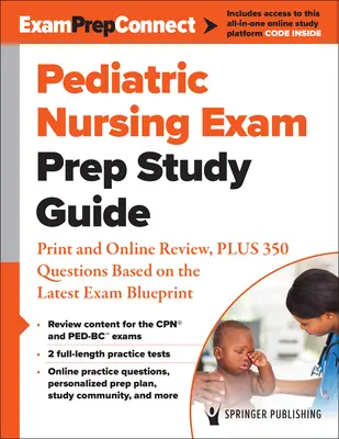 Guía de estudio para la preparación del examen de enfermería pediátrica: Revisión impresa y online, más 350 preguntas basadas en el último modelo de examen - Pediatric Nursing Exam Prep Study Guide: Print and Online Review, Plus 350 Questions Based on the Latest Exam Blueprint