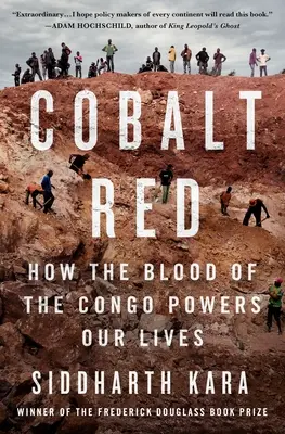 Rojo cobalto: cómo la sangre del Congo influye en nuestras vidas - Cobalt Red: How the Blood of the Congo Powers Our Lives