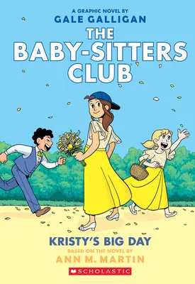 El gran día de Kristy: Novela gráfica (Baby-Sitters Club #6) - Kristy's Big Day: A Graphic Novel (the Baby-Sitters Club #6)