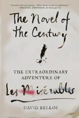 La novela del siglo: La extraordinaria aventura de Los miserables - The Novel of the Century: The Extraordinary Adventure of Les Misrables