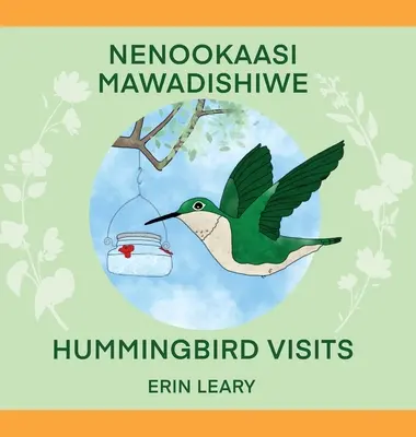 Nenookaasi Mawadishiwe: Visitas de colibríes - Nenookaasi Mawadishiwe: Hummingbirds Visits