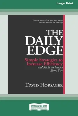 La ventaja diaria: Estrategias sencillas para aumentar la eficiencia y lograr un impacto cada día [16 Pt Large Print Edition]. - The Daily Edge: Simple Strategies to Increase Efficiency and Make an Impact Every Day [16 Pt Large Print Edition]