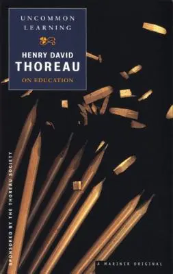 Uncommon Learning: Thoreau sobre la educación - Uncommon Learning: Thoreau on Education