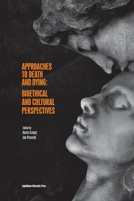 Aproximaciones a la muerte y la agonía: Perspectivas bioéticas y culturales - Approaches to Death and Dying: Bioethical and Cultural Perspectives