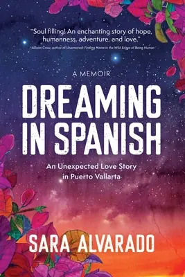 Soñando en español: Una inesperada historia de amor en Puerto Vallarta - Dreaming in Spanish: An Unexpected Love Story In Puerto Vallarta