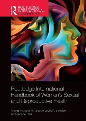 Routledge International Handbook of Women's Sexual and Reproductive Health (Manual internacional Routledge de salud sexual y reproductiva de la mujer) - Routledge International Handbook of Women's Sexual and Reproductive Health