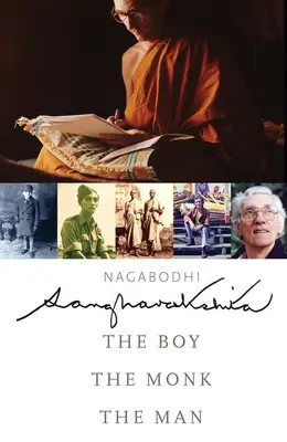 Sangharakshita: El niño, el monje, el hombre - Sangharakshita: The Boy, the Monk, the Man