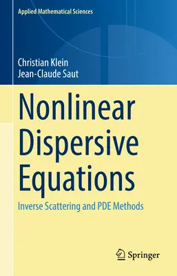 Ecuaciones dispersivas no lineales: Métodos de dispersión inversa y Pde - Nonlinear Dispersive Equations: Inverse Scattering and Pde Methods