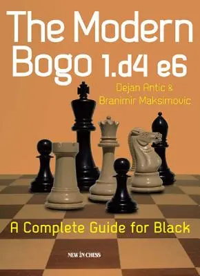 El Bogo Moderno 1.D4 E6: Una Guía Completa para las Negras - The Modern Bogo 1.D4 E6: A Complete Guide for Black