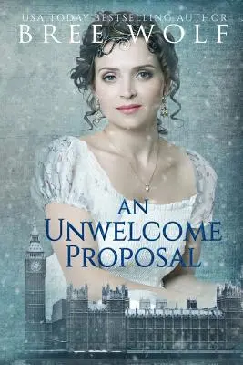 Una Propuesta Inoportuna: A Regency Romance - An Unwelcome Proposal: A Regency Romance