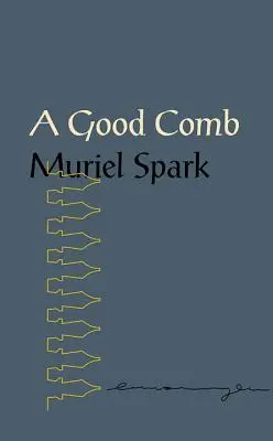 Un Buen Peine Los dichos de Muriel Spark - A Good Comb: The Sayings of Muriel Spark