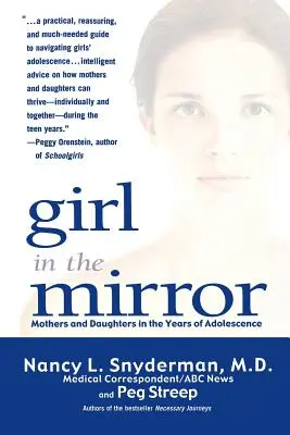 La niña en el espejo: Madres e hijas en los años de la adolescencia - Girl in the Mirror: Mothers and Daughters in the Years of Adolescence