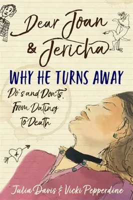 Queridas Joan y Jericha: Por qué él se aleja: Lo que hay que hacer y lo que no, de la cita a la muerte - Dear Joan and Jericha - Why He Turns Away: Do's and Don'ts, from Dating to Death