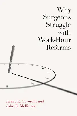 Por qué los cirujanos luchan con las reformas de las horas de trabajo - Why Surgeons Struggle with Work-Hour Reforms