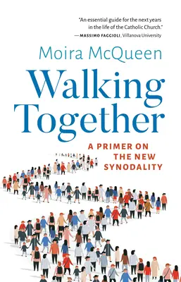 Caminando juntos: Un manual sobre la nueva sinodalidad - Walking Together: A Primer on the New Synodality