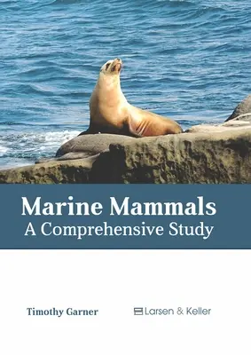 Mamíferos marinos: Un estudio exhaustivo - Marine Mammals: A Comprehensive Study